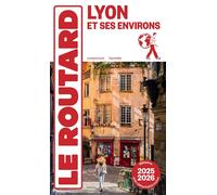 Collectif – Guide du Routard Lyon et ses environs – 1 plan détachable – 2025/26 – Broché