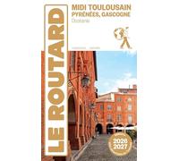 Collectif – Guide du Routard Midi Toulousain 2026/27 – Midi Toulousain, Pyrénées, Gascogne – Broché