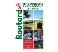 Guide du Routard Oenotourisme en Bourgogne et Jura