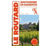 Collectif – Guide du Routard Oenotourisme en Charentes – Cognac, Pineau, Vins IGP – Broché