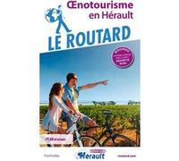 Guide du Routard Oenotourisme en Hérault Collectif (Auteur)