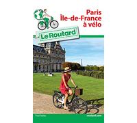 Guide du Routard Paris Île-de-France à vélo