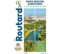 Collectif – Guide du Routard Paris Région Aventure – Le jeu de piste géant en Île-de-France – Broché