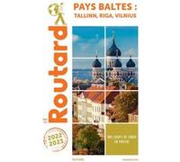 Guide du Routard Pays baltes : Tallinn, Riga, Vilnuis 2022/23 Collectif (Auteur)