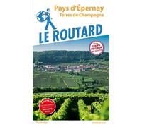 Guide du Routard Pays d'Epernay: Terres de Champagne
