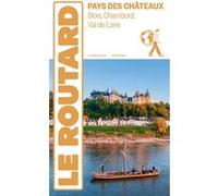 Collectif – Guide du Routard Pays des châteaux – Blois, Chambord, Val de Loire – Broché