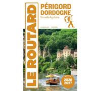 Guide du Routard Périgord Dordogne 2026/27 - Collectif - Hachette Tourisme Guides - broché - Guide