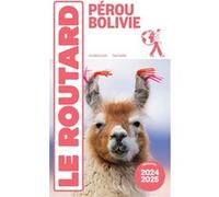 Le Routard – Guide du Routard Pérou, Bolivie – 2024/25 – Broché