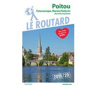 Guide du Routard Poitou 2019/20: Futuroscope, Marais poitevin (Nouvelle-Aquitaine)