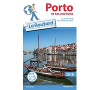 Guide du Routard Porto et ses environs 2018: La Costa Verde et la Vallée du Douro