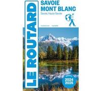 Guide du Routard Savoie, Mont Blanc 2024/25 Collectif (Auteur)