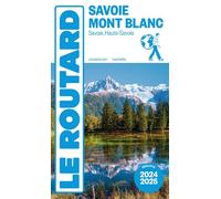 Guide du Routard Savoie, Mont Blanc 2024/25 - Collectif - Hachette Tourisme Guides - broché - Guide