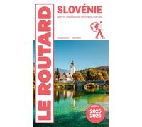 Guide du Routard Slovénie 2025/26: et nos meilleures activités nature