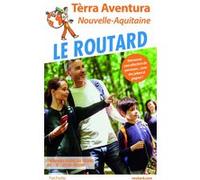 Guide du Routard Terra Aventura: Nouvelle-Aquitaine