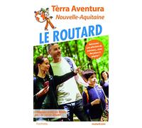 Le Routard – Guide du Routard Terra Aventura : Nouvelle-Aquitaine