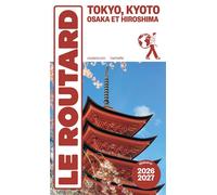 Collectif – Guide du Routard Tokyo, Kyoto 2026/27 – Tokyo, Kyoto, Osaka et Hiroshima – Broché