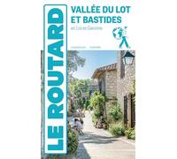 Guide du Routard Vallée du Lot et bastides en Lot-et-Garonne