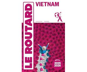 Guide du Routard Vietnam 2025/26