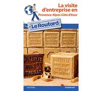 Guide du Routard Visite d'entreprise en Provence-Alpes-Côte d'Azur