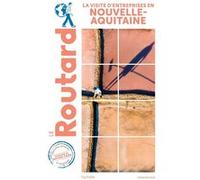 Guide du Routard Visite d'entreprises en Nouvelle-Aquitaine