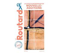 Guide du Routard Visite d'entreprises en Nouvelle-Aquitaine - Collectif - Hachette Tourisme Guides - broché - Guide