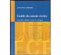 Guide du savoir écrire - Nouvelle édition: NOUVELLE EDITION REVUE ET CORRIGEE
