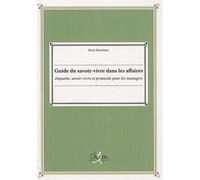Guide du savoir-vivre dans les affaires : étiquette, savoir-vivre et protocole pour les managers