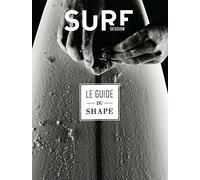 GUIDE DU SHAPE - Fabriquer sa planche de surf