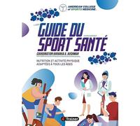 Guide du sport santé Nutrition et activité physique adaptées à tous les âges - American College of Sports Medicine - 4trainer - broché - Guide