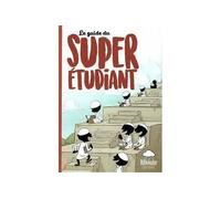 Guide du super etudiant - STUDIO BDOUIN - Bdouin - broché - Document jeunesse