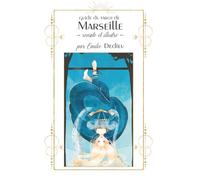 Guide du tarot de Marseille revisité et illustré: ce guide accompagne le tarot de Marseille réalisé par Emilie Dedieu
