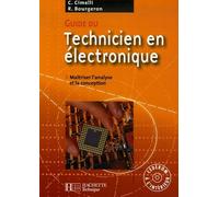 Guide du technicien en électronique - Livre élève+CD - Ed.2007: Maîtriser l'analyse et la conception