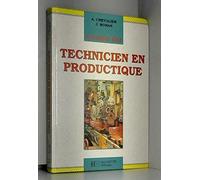 Guide du technicien en productique: Pour la maitrise de la production industrielle