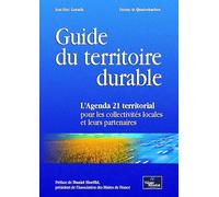 Guide du territoire durable : L'Agenda 21 territorial pour les collectivités locales et leurs partenaires