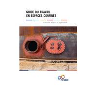Guide du travail en espaces confinés Pour une intervention en sécurité dans les espaces confinés - Collectif - Cnpp Entreprises - broché - Scolaire / Universitaire
