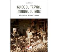 Guide du travail manuel du bois - Bernard Bertrand - Terran Eds De - broché - Guide