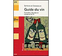 Guide du vin Connaitre, déguster et conserver le vin - Thierry Desseauve - Librio - Poche - Guide