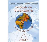 Guide du voyageur autour du monde Gérard Chaliand (Auteur), Sophie Mousset (Auteur)