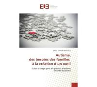Guide d'usage pour les parents d'enfants atteints d'autisme - Chloé Schmidt-Dhonneur - Universitaires Europeennes - broché - Essai