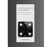 Guide d'utilisation de la balance connectée RunSTAR: Votre compagnon pour des pesées plus intelligentes et une meilleure connaissance de votre corps