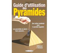Guide d'utilisation des Pyramides - Son action combinée avec le pendule égyptien