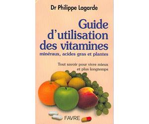 Guide d'utilisation des vitamines, minéraux, acides gras et plantes