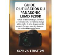 Guide d'utilisation du Panasonic Lumix FZ80D