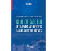 Guide efficace sur le traitement anti infectieux dans le service des urgences - Wei Guo - L'harmattan - broché - Scolaire / Universitaire