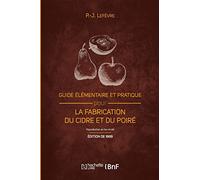 P-Joseph Lefèvre – Guide fabrication du cidre et du poiré – Culture du pommier – Éd. 1889