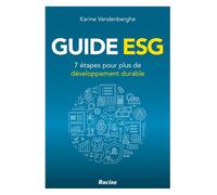 Guide ESG 7 étapes pour plus de développement durable - Karine Vandenberghe - Racine Eds - relié - Guide