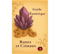 Guide Ésotérique Runes Et Cristaux