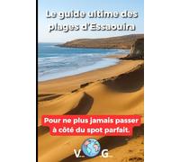 Guide Essaouira : Le guide ultime des plages d’Essaouira: Pour ne plus jamais passer à côté du spot parfait.