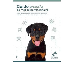 Guide essentiel de médecine vétérinaire: Guides et aides mémoires pratiques pour les étudiant·e·s en médecine vétérinaire et en technique de santé animale.