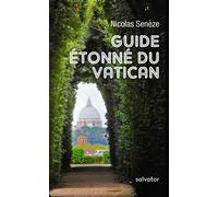 Guide étonné du Vatican - Nicolas Senèze - Salvator - broché - Guide